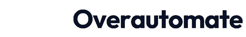 Overautomate